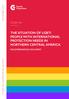 THE SITUATION OF LGBTI PEOPLE WITH INTERNATIONAL PROTECTION NEEDS IN NORTHERN CENTRAL AMERICA
