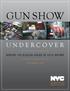 GUN SHOW U N D E R C O V E R REPORT ON ILLEGAL SALES AT GUN SHOWS O C T O B E R The City of New York Mayor Michael R.