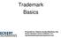 Trademark Basics. Presented by: Roberta Jacobs-Meadway, Esq. Eckert Seamans Cherin & Mellott, LLC