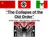 The Collapse of the Old Order. Soviet Union - Nazi Germany - Fascist Italy