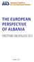 THE EUROPEAN PERSPECTIVE OF ALBANIA. Perceptions and Realities 2013