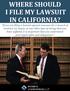 Where Should I File My Lawsuit in California? bc-llp.com 1