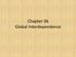 Chapter 36 Global Interdependence