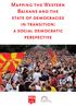 Mapping the Western Balkans and the state of democracies in transition: a social democratic perspective