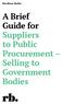 Rawlison Butler. A Brief Guide for Suppliers to Public Procurement Selling to Government Bodies