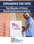 EXPANDING THE VOTE. Two Decades of Felony Disenfranchisement Reform