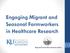 Engaging Migrant and Seasonal Farmworkers in Healthcare Research. Migrant Farmworkers Assistance Fund