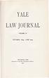 YALE LAW JOURNAL VOLUME IV OCTOBER, I894-JUNE I89~ NEW HAVEN, CONN.: PUBLISHED BY THE YALE LAW JOURNAL COMPANY