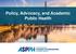 Policy, Advocacy, and Academic Public Health