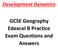 Development Dynamics. GCSE Geography Edexcel B Practice Exam Questions and Answers