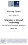 Working Papers. Migration in times of uncertainty