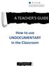 How to use UNDOCUMENTARY in the Classroom