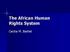 The African Human Rights System. Cecilia M. Bailliet