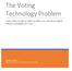 The Voting Technology Problem POLICY PRACTICUM: VOTING TECHNOLOGY, PROFESSOR NATE PERSILY, AUTUMN