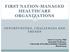 FIRST NATION-MANAGED HEALTHCARE ORGANIZATIONS. Josée G. Lavoie, PhD Associate Professor, University of Northern British Columbia March 2013
