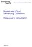 Magistrates Court Sentencing Guidelines Response to Consultation 1. Magistrates Court Sentencing Guidelines. Response to consultation