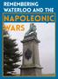Remembering Waterloo and the. napoleonic wars. 8 TEACHING 1815: Rethinking the battle of Waterloo from Multiple Perspectives