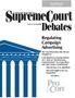 SupremeCourt. Debates. Regulating Campaign Advertising SEPTEMBER 2007 VOL. 10 NO. 6
