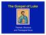 The Gospel of Luke. Themes, Structure and Theological focus