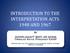 INTRODUCTION TO THE INTERPRETATION ACTS 1948 AND 1967