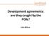 Development agreements: are they caught by the PCRs? Luke Wilcox