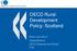OECD Rural Development Policy: Scotland. Betty-Ann Bryce Administrator OECD Regional and Rural Unit
