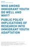by Frosso Motti-Stefanidi WHO AMONG IMMIGRANT YOUTH DO WELL AND WHY? PUBLIC POLICY IMPLICATIONS OF RESEARCH INTO IMMIGRANT YOUTH ADAPTATION