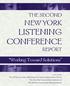 LISTENING CONFERENCE THE SECOND NEW YORK REPORT. Working Toward Solutions