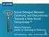 Social Dialogue Between Continuity and Discontinuity: Towards a New Social Compromise? Valeria Pulignano Center for Sociological Research