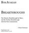 BOB AVAKIAN BREAKTHROUGHS The Historic Breakthrough by Marx, and the Further Breakthrough with the New Communism A Basic Summary Prepublication copy