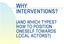 WHY INTERVENTIONS? (AND WHICH TYPES? HOW TO POSITION ONESELF TOWARDS LOCAL ACTORS?)