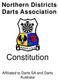 Northern Districts Darts Association. Constitution. Affiliated to Darts SA and Darts Australia