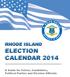 RHODE ISLAND ELECTION CALENDAR A Guide for Voters, Candidates, Political Parties and Election Officials