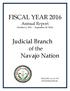 FISCAL YEAR Judicial Branch. Navajo Nation. of the. Annual Report. (October 1, 2015 September 30, 2016)