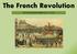 The French Revolution THE EUROPEAN MOMENT ( )