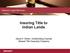 Insuring Title to Indian Lands. David A. Green, Underwriting Counsel Stewart Title Guaranty Company