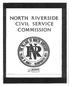 RULES AND REGULATIONS OF THE CIVIL SERVICE COMMISSION OF THE VILLAGE OF NORTH RIVERSIDE STATE OF ILLINOIS CHAPTER I - ADMINISTRATION
