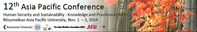 Conference Proceedings The 12 th Asia Pacific Conference (APC 12) & The 15 th Asian Bioethics Conference (ABC 15) @ Ritsumeikan Asia Pacific University (APU), Beppu, Japan (November 1-3) & Kumamoto