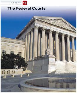 Chapter 16: The Federal Courts The Nature of the Judicial The Politics of Judicial Selection The Backgrounds of Judges and Justices The Courts as Policymakers The Courts and Public Policy: An