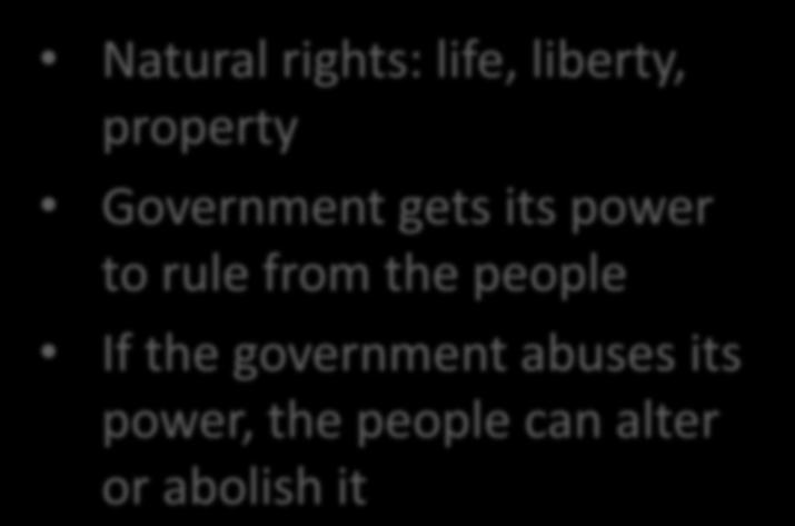 Enlightenment: John Locke and Baron de Montesquieu John Locke Natural rights: life, liberty, property