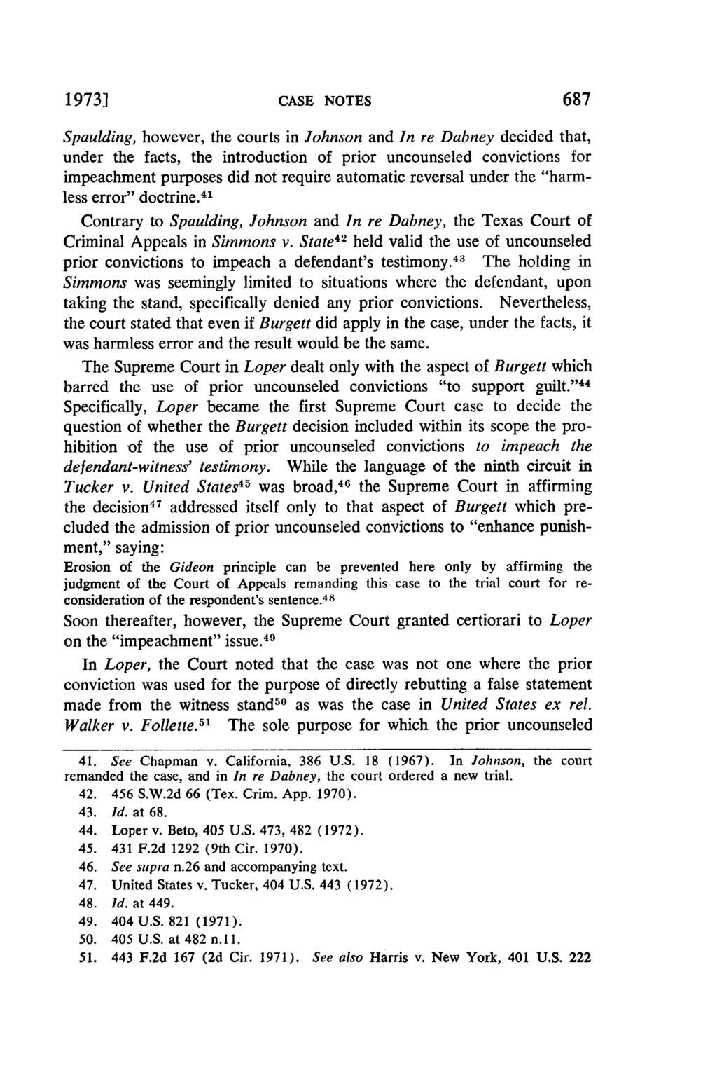 1973] CASE NOTES 687 Spaulding, however, the courts in Johnson and In re Dabney decided that, under the facts, the introduction of prior uncounseled convictions for impeachment purposes did not