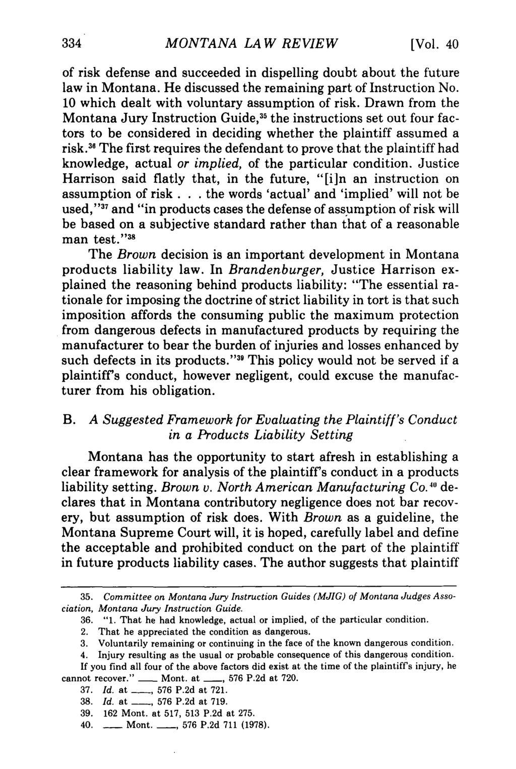 Montana Law Review, Vol. 40 [1979], Iss. 2, Art. 5 MONTANA LAW REVIEW [Vol. 40 of risk defense and succeeded in dispelling doubt about the future law in Montana.
