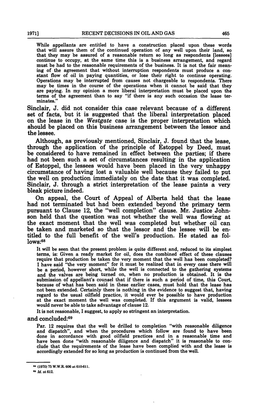 1971) RECENT DECISIONS IN OIL AND GAS 465 While appellants are entitled to have a construction placed upon these words that will assure them of the continued operation of any well upon their land, so