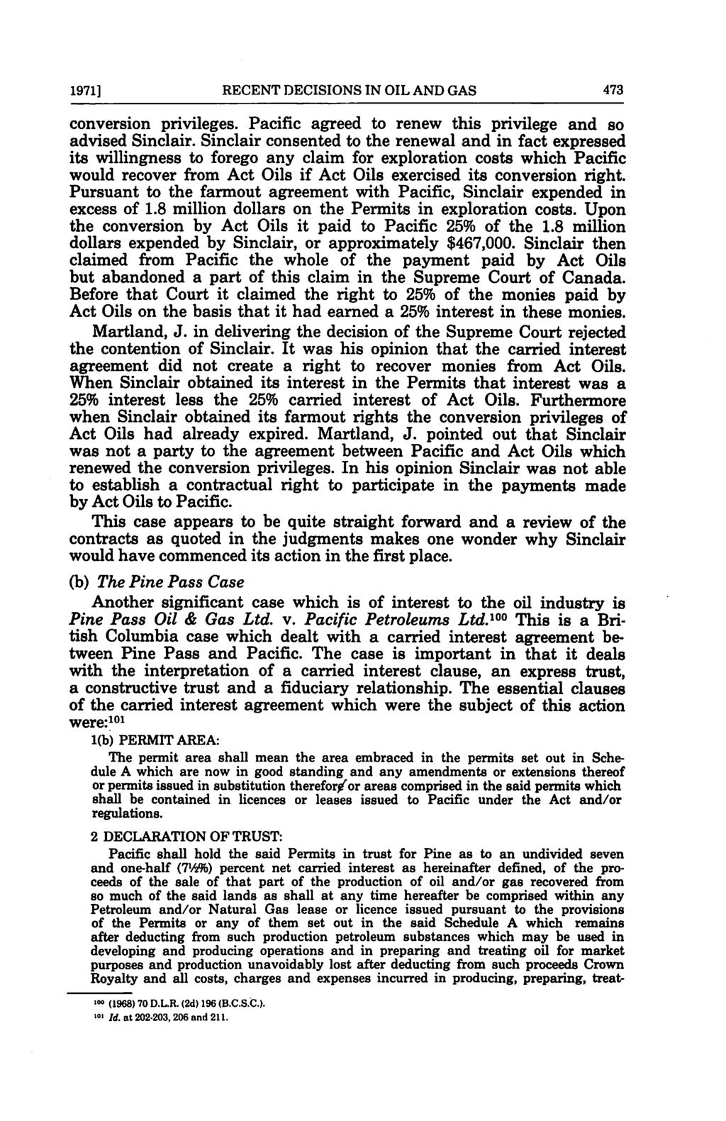 1971] RECENT DECISIONS IN OIL AND GAS 473 conversion privileges. Pacific agreed to renew this privilege and so advised Sinclair.