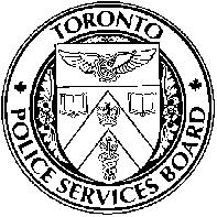 TORONTO POLICE SERVICES BOARD REGULATED INTERACTION WITH THE COMMUNITY AND THE COLLECTION OF IDENTIFYING INFORMATION APPROVED April 24, 2014 Minute No: P102/14 REVIEWED (R) AND/OR AMENDED (A)