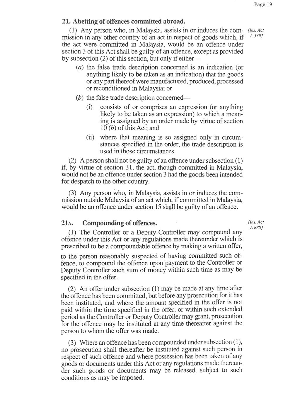 Page 19 21. Abetting of offences committed abroad. (1) Any person who, in Malaysia, assists in or induces the com- [fils.