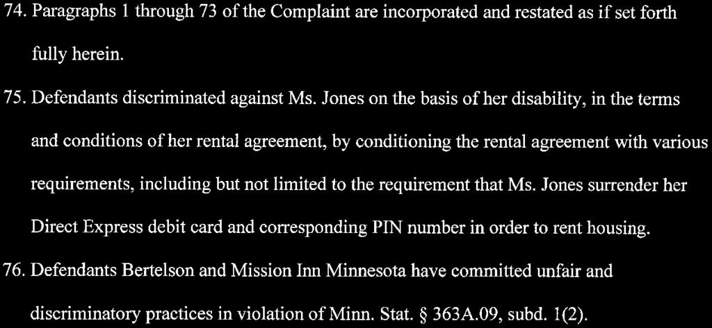 FIRST CAUSE OF ACTION Discrimination on Basis of a Disability Through Different Terms and Conditions of Rental Agreement Minn. Stat. 363A.09, Subd. 1(2) 74.