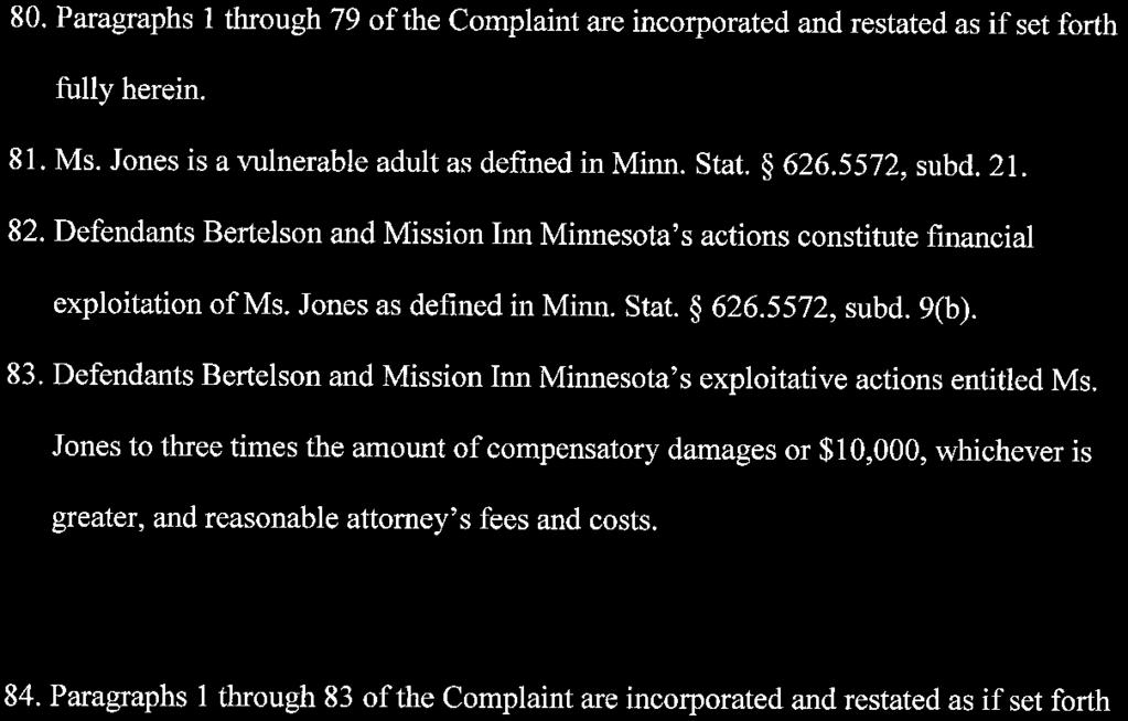 Defendants Bertelson and Mission Inn Minnesota's actions constitute financial exploitation of Ms. Jones as defined in Minn. Stat. 626.5572, subd. 9(b). 83.
