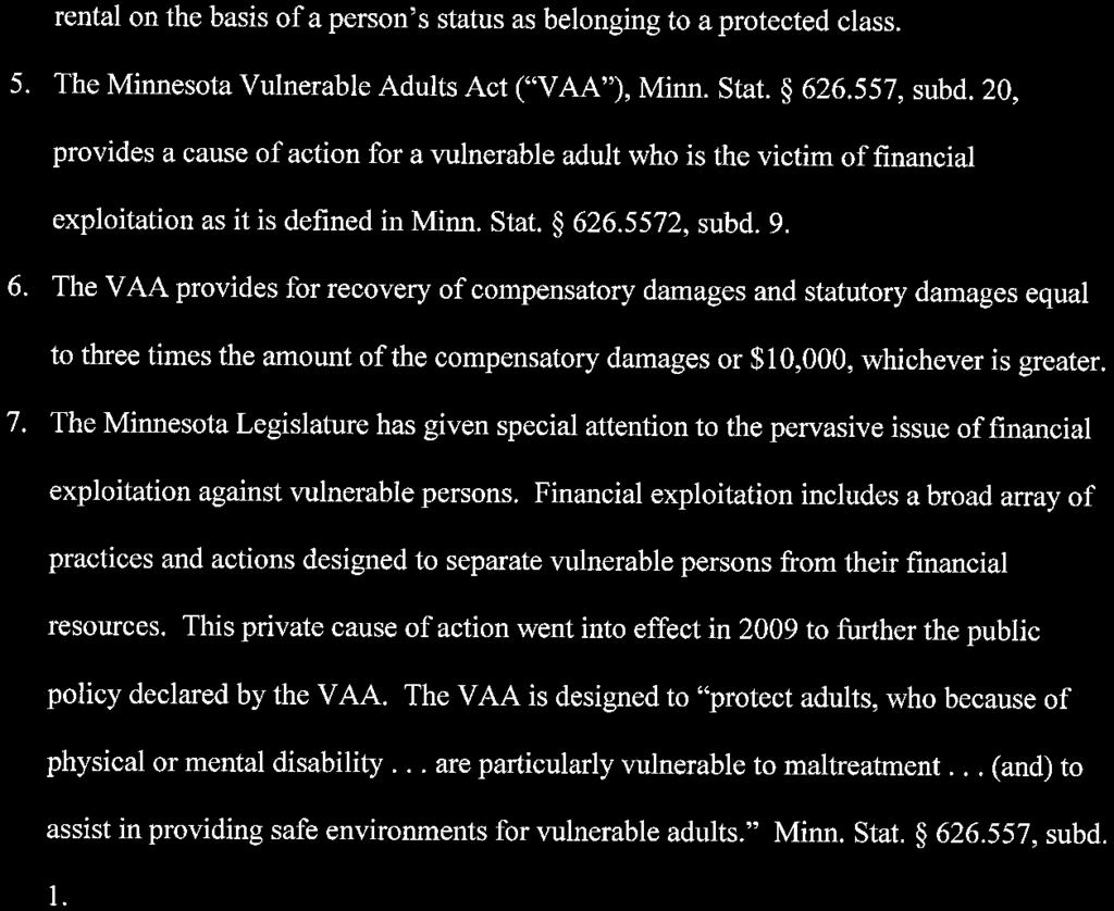 rental on the basis of a person's status as belonging to a protected class. 5. The Minnesota Vulnerable Adults Act ("VAA"), Minn. Stat. 626.557, subd.