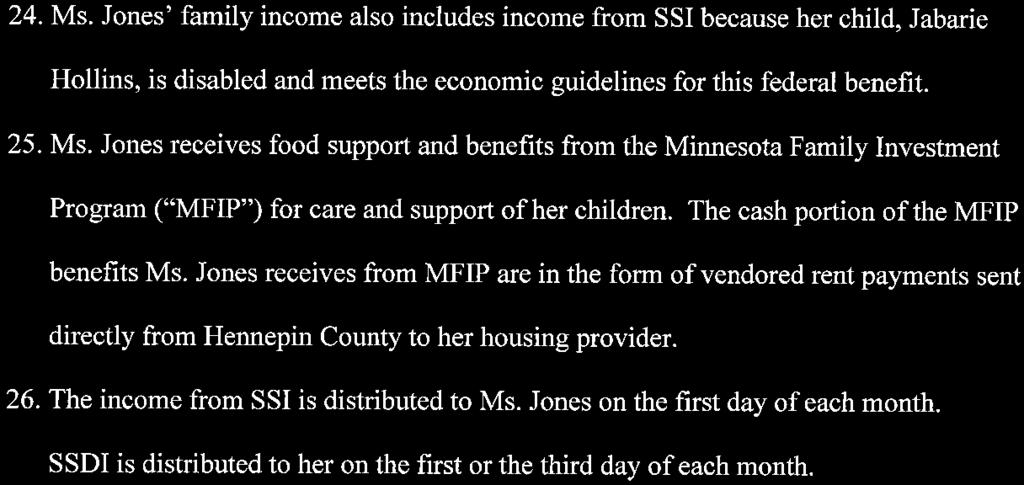 Jones receives income from Social Security Disability Insurance ("SSDI") because she is disabled and because she is insured due to wages she paid into the Social Security trust fund.